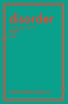 portada Disorder: An Avant-Garde Memoir of Psychosis, Healing & Love (in English)