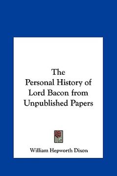 portada the personal history of lord bacon from unpublished papers (en Inglés)