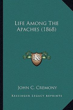 portada life among the apaches (1868) (en Inglés)