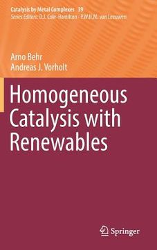 portada Homogeneous Catalysis with Renewables (en Inglés)
