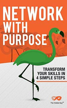 portada Network with Purpose: Transform Your Skills in 4 Simple Steps (en Inglés)
