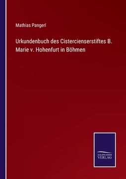 portada Urkundenbuch des Cistercienserstiftes B. Marie v. Hohenfurt in Böhmen (en Alemán)