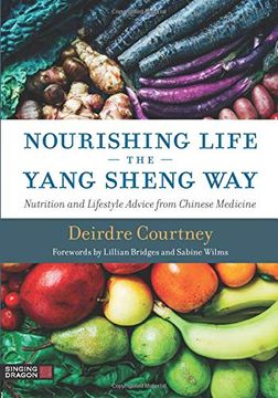 portada Nourishing Life the Yang Sheng Way: Nutrition and Lifestyle Advice from Chinese Medicine (en Inglés)