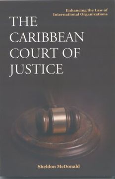 portada The Caribbean Court of Justice: Enhancing the Law of International Organizations