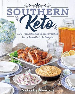 portada Southern Keto: 100+ Traditional Food Favorites for a Low-Carb Lifestyle (en Inglés)