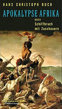 portada Apokalypse Afrika Oder Schiffbruch mit Zuschauern: Romanessay (in German)