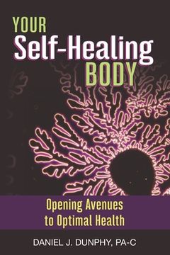 portada Your Self-Healing Body: Opening Avenues to Optimal Health (en Inglés)