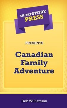 portada Short Story Press Presents Canadian Family Adventure (in English)