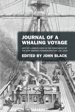 portada Journal of a Whaling Voyage: Kept by a Green Horn in the Forecastle of the Ship Nimrod Commencing Nov. 1st, 1842 (en Inglés)