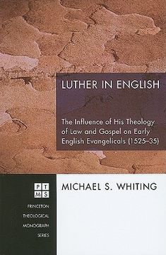 portada luther in english: the influence of his theology of law and gospel on early english evangelicals (1525-35)