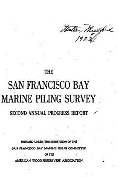 portada The San Francisco Bay Marine Piling Survey, First-Third Annual Progress