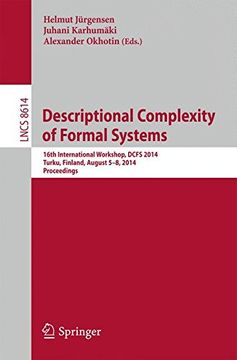 portada Descriptional Complexity of Formal Systems: 16Th International Workshop, Dcfs 2014, Turku, Finland, August 5-8, 2014, Proceedings (Lecture Notes in Computer Science) (en Inglés)