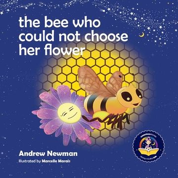 portada The Bee Who Could Not Choose Her Flower: Teaching kids the valuable lesson of making choices (in English)