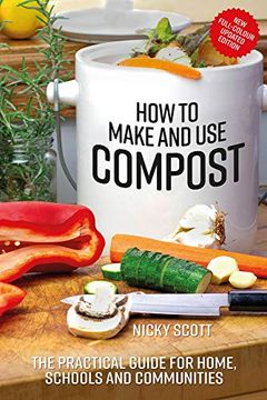 portada How to Make and use Compost: The Practical Guide for Home, Schools and Communities 
