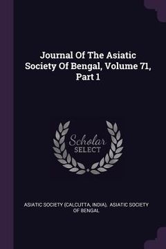 portada Journal Of The Asiatic Society Of Bengal, Volume 71, Part 1 (en Inglés)