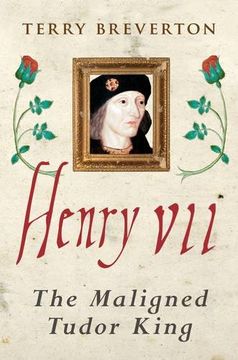 portada Henry VII: The Maligned Tudor King (en Inglés)