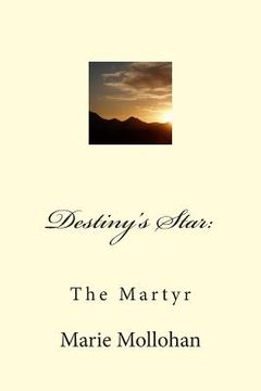 portada Destiny's Star: The Marytr (en Inglés)