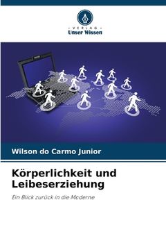 portada Körperlichkeit und Leibeserziehung (en Alemán)