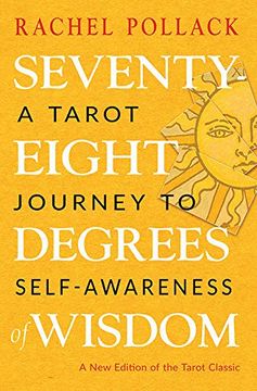 portada Seventy-Eight Degrees of Wisdom: A Tarot Journey to Self-Awareness (a new Edition of the Tarot Classic) (en Inglés)