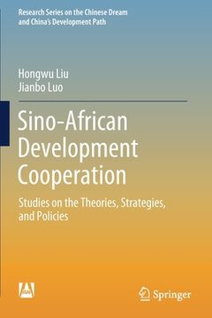 portada Sino-African Development Cooperation: Studies on the Theories, Strategies, and Policies 
