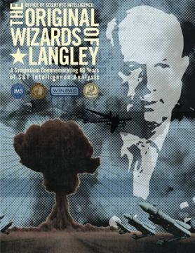 portada The Original Wizards of Langley: A Symposium Commemorating 60 Years of S&T Intelligence Analysis (en Inglés)