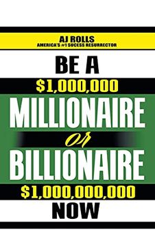portada Be a Millionaire or Billionaire now (en Inglés)