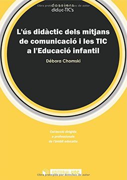 portada Ús Didàctic Dels Mitjans De Comunicació I Les Tic A L'Educació Infantil (Dossier's Didàctics) (in Spanish)