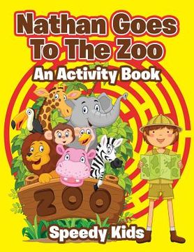 portada Nathan Goes To The Zoo: An Activity Book (en Inglés)