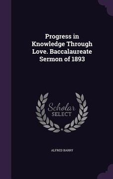portada Progress in Knowledge Through Love. Baccalaureate Sermon of 1893 (en Inglés)