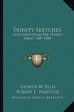 portada trinity sketches: selections from the trinity tablet, 1887-1894 (in English)