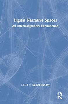 portada Digital Narrative Spaces: An Interdisciplinary Examination (en Inglés)