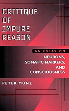 portada Critique of Impure Reason: An Essay on Neurons, Somatic Markers, and Consciousness (en Inglés)