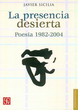 La presencia desierta: poesía 1982-2004
