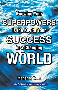 portada Knowing Your Superpowers is the key to Your Success in a Changing World: Building Personal Agility for More Success in Your job and in Your Life (in English)