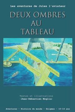 portada Deux ombres au tableau: les aventures de jules l'aviateur (en Francés)