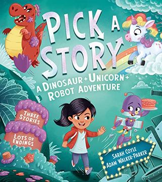 portada Pick a Story: A Dinosaur Unicorn Robot Adventure: A Brand new Interactive Childrenâ  s Illustrated Picture Book Adventure Where you Choose Your own Story!