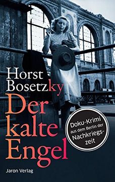 portada Der kalte Engel: Doku-Krimi aus dem Berlin der Nachkriegszeit (en Alemán)