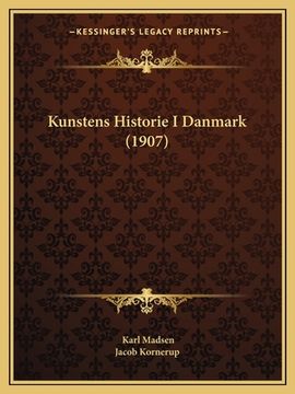 portada Kunstens Historie I Danmark (1907) (en Danés)