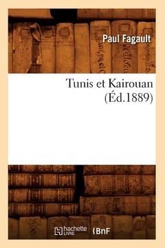 portada Tunis Et Kairouan, (Éd.1889) (en Francés)