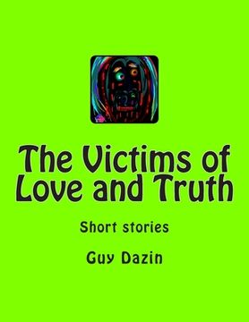 portada The Victims of Love and Truth: Short stories