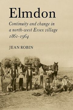 portada Elmdon: Conty Chge nw Essex v: Continuity and Change in a North-West Essex Village 1861? 1964 (en Inglés)