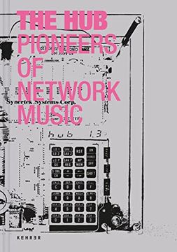 portada The Hub: Pioneers of Network Music (in English)