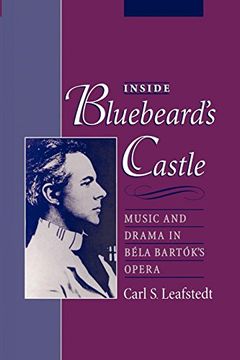 portada Inside Bluebeard's Castle: Music and Drama in Béla Bartók's Opera (en Inglés)