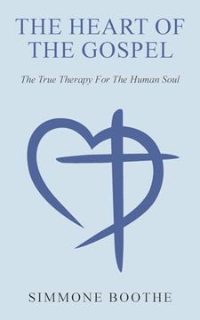 portada The Heart of the Gospel: The True Therapy For The Human Soul (en Inglés)