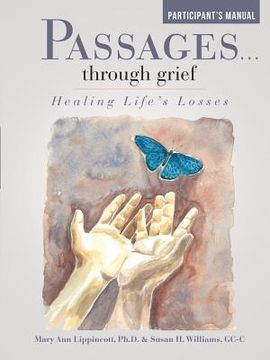 portada Passages ... Through Grief: Healing Life's Losses Participant's Manual (en Inglés)