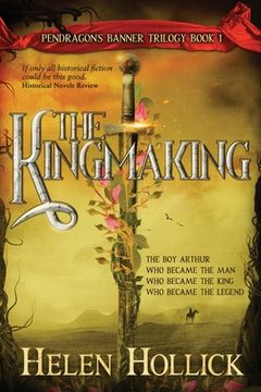 portada The Kingmaking Book One of the Pendragon's Banner Trilogy (en Inglés)