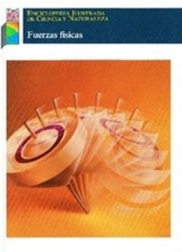 portada Enciclopedia Ilustrada de Ciencia y Naturaleza Fuerzas Fisic (in Spanish)