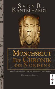 portada Mönchsblut - die Chronik des Nordens. Kampf im Heidenland Zwischen Hammaburg und Haithabu (en Alemán)
