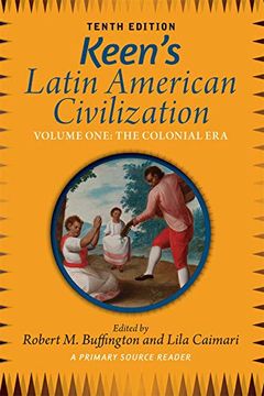 portada Keen's Latin American Civilization, Volume 1: A Primary Source Reader, Volume One: The Colonial era (en Inglés)