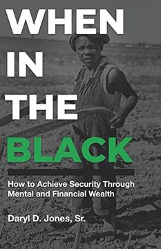 portada When in the Black: How to Achieve Security Through Mental and Financial Wealth (en Inglés)
